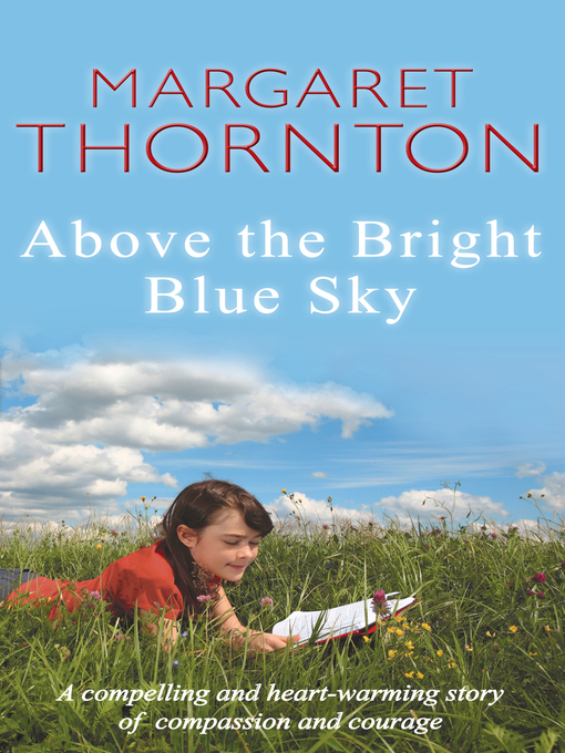 Title details for Above the Bright Blue Sky by Margaret Thornton - Available